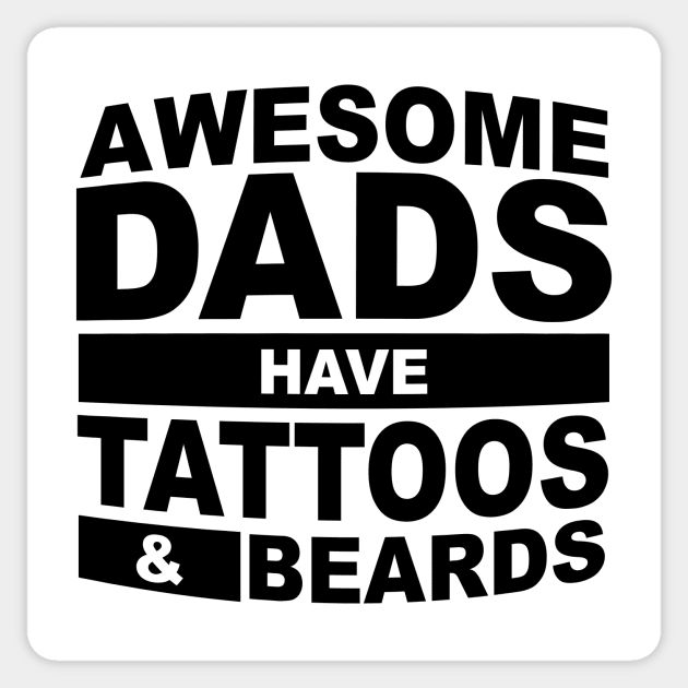 Awesome Dads Have Tattoos And Beards Sticker by Horisondesignz